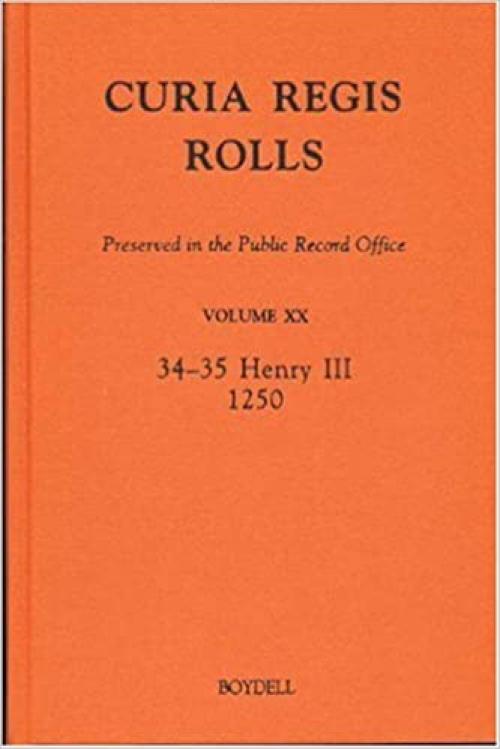 Curia Regis Rolls preserved in the Public Record Office XX [34-35 Henry III] [1250] (VOLUME 20) (Latin Edition)