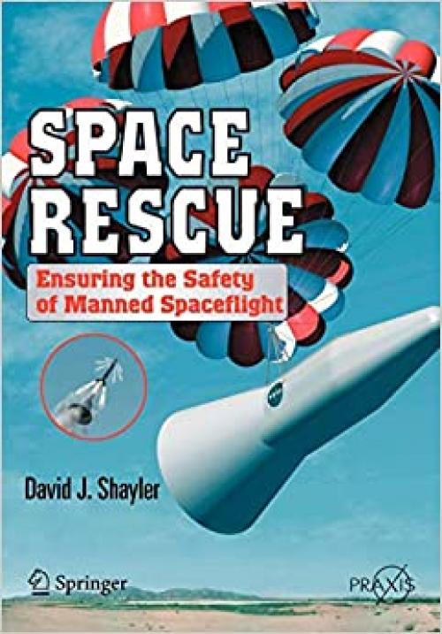 Space Rescue: Ensuring the Safety of Manned Spacecraft (Springer Praxis Books)