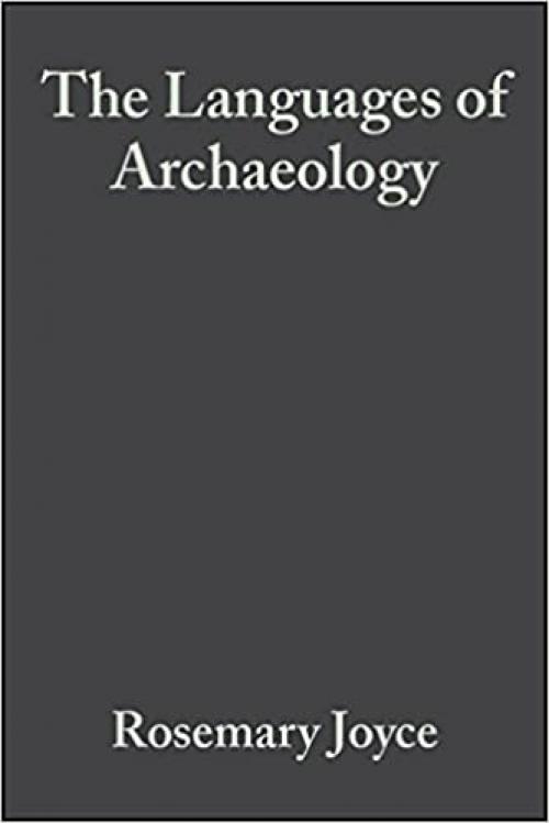 The Languages of Archaeology: Dialogue, Narrative, and Writing
