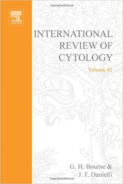 INTERNATIONAL REVIEW OF CYTOLOGY V42, Volume 42