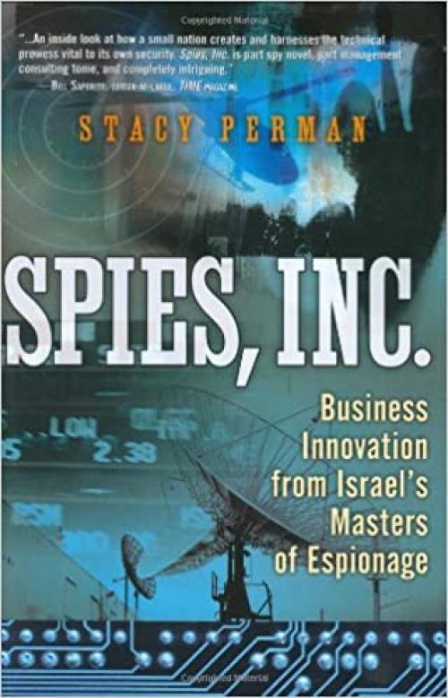 Spies, Inc.: Business Innovation from Israel's Masters of Espionage