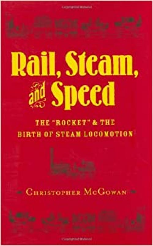 Rail, Steam, and Speed: The 