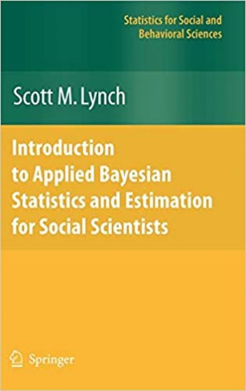 Introduction to Applied Bayesian Statistics and Estimation for Social Scientists (Statistics for Social and Behavioral Sciences)