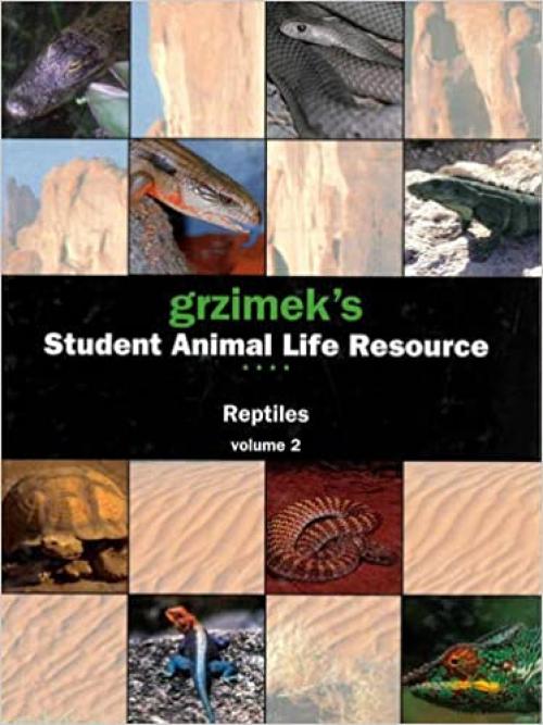 Reptiles (Grzimek's Student Animal Life Resource) (Volume 1 and 2)