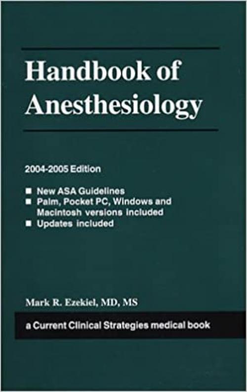 Handbook of Anesthesiology, 2004-2005 Edition (Current Clinical Strategies)