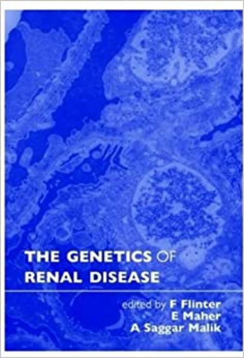 The Genetics of Renal Disease (Oxford Monographs on Medical Genetics, No. 48)
