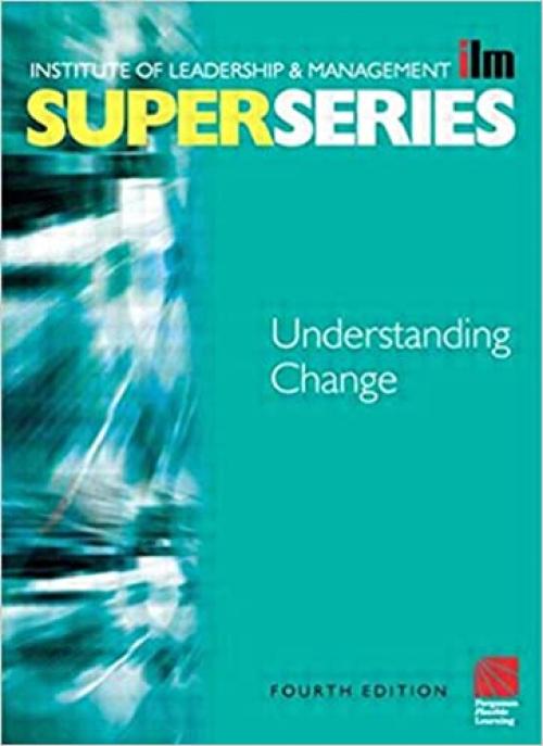 Understanding Change Super Series, Fourth Edition (ILM Super Series)