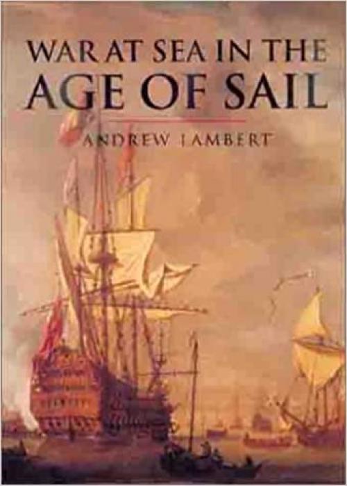 War at Sea in the Age of Sail (Cassell History of Warfare)