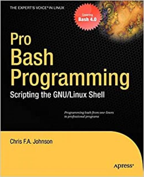 Pro Bash Programming: Scripting the Linux Shell (Expert's Voice in Linux)