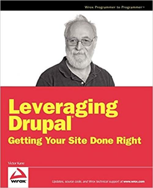 Leveraging Drupal: Getting Your Site Done Right