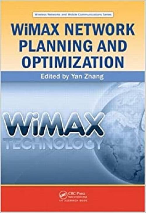 WiMAX Network Planning and Optimization (Wireless Networks and Mobile Communications)