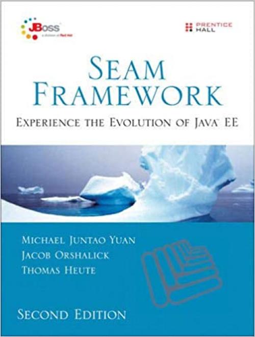 Seam Framework: Experience the Evolution of Java EE (2nd Edition)