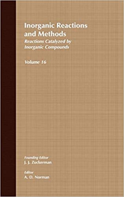 Inorganic Reactions and Methods, Reactions Catalyzed by Inorganic Compounds (Volume 16)