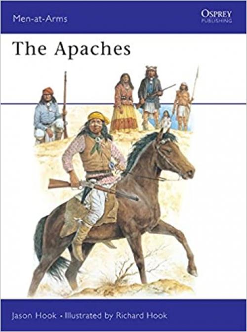 The Apaches (Men-at-Arms)