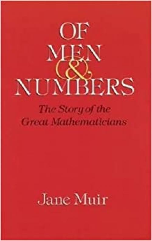 Of Men and Numbers: The Story of the Great Mathematicians (Dover Books on Mathematics)