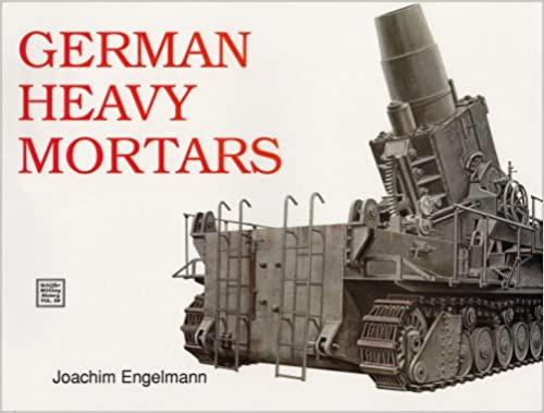 German Heavy Mortars: