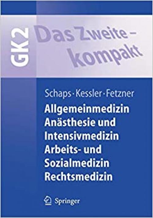 Das Zweite - kompakt: Allgemeinmedizin, Anästhesie und Intensivmedizin, Arbeits- und Sozialmedizin, Rechtsmedizin (Springer-Lehrbuch) (German Edition)