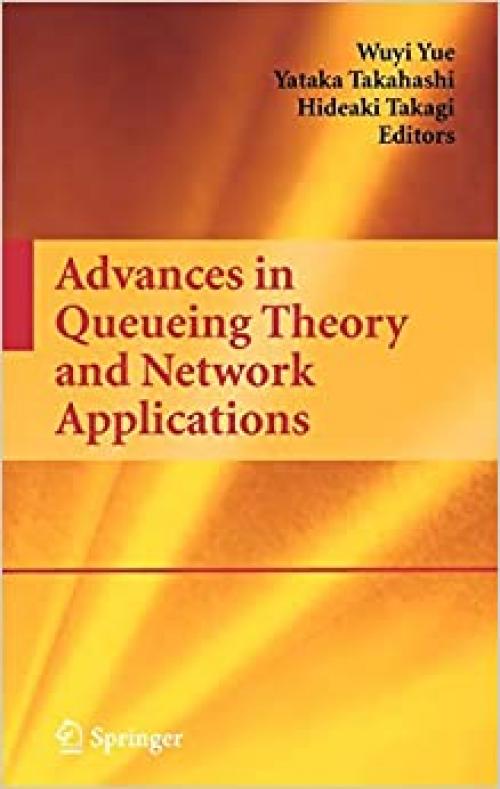 Advances in Queueing Theory and Network Applications (Lecture Notes in Mathematics; 754)