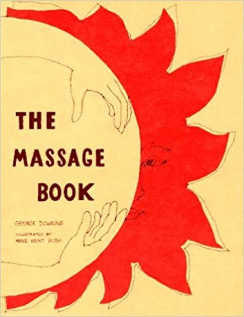 The Massage Book (The Original Holistic Health Series)