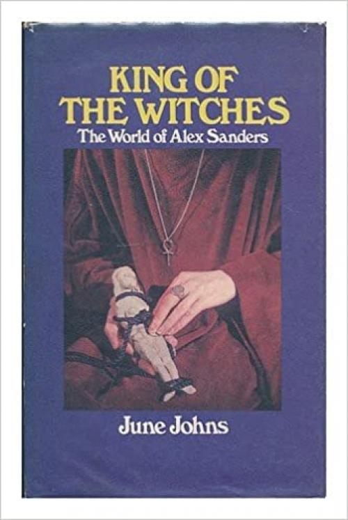 King of the witches: The world of Alex Sanders;