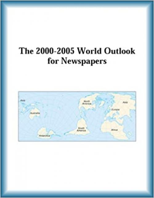 The 2000-2005 World Outlook for Newspapers