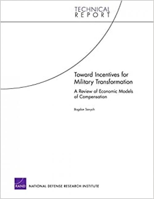 Toward Incentives for Military Transformation: A Review of Economic Models of Compensation