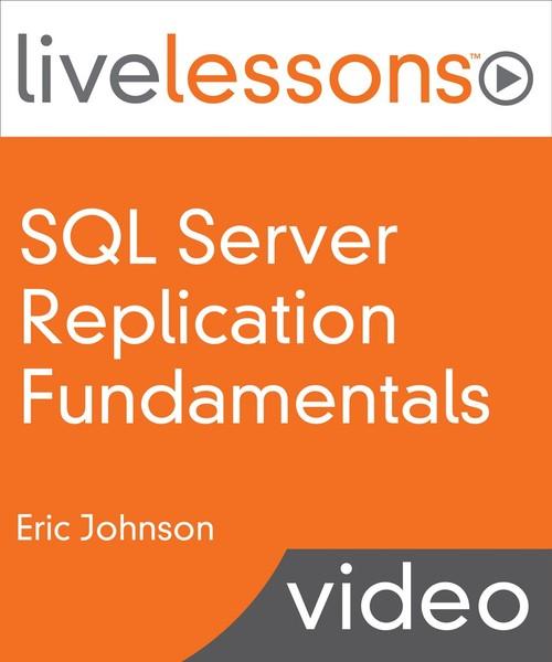 Oreilly - SQL Server Replication Fundamentals LiveLessons (Video Training)