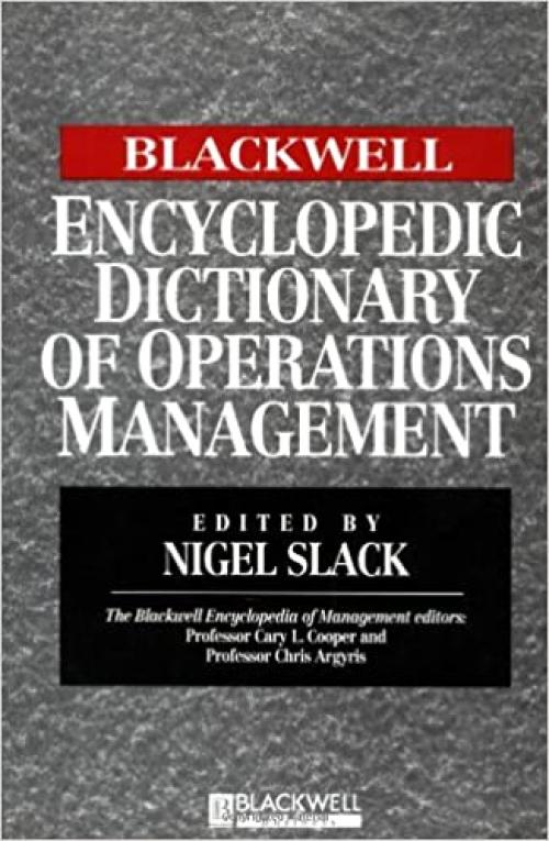 The Blackwell Encyclopedia of Management and Encyclopedic Dictionaries, The Blackwell Encyclopedic Dictionary of Operations Management