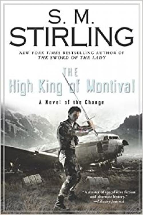 The High King of Montival: A Novel of the Change (Change Series)