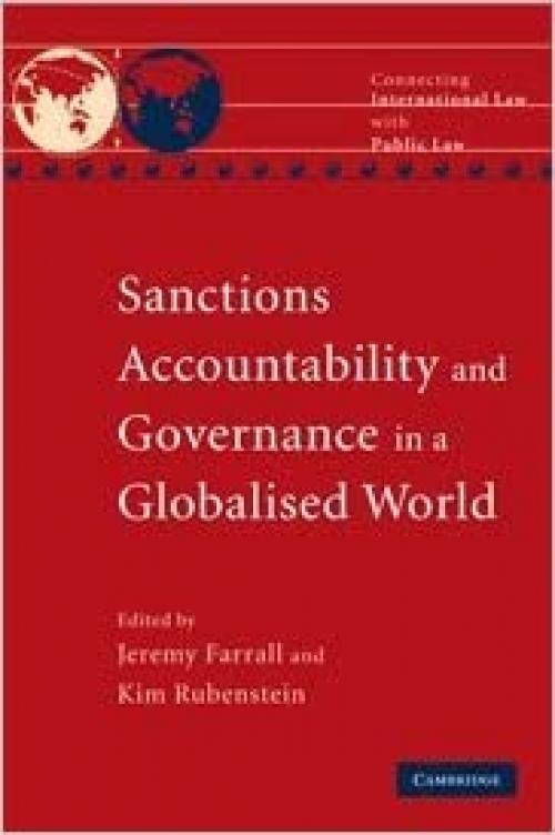 Sanctions, Accountability and Governance in a Globalised World (Connecting International Law with Public Law)