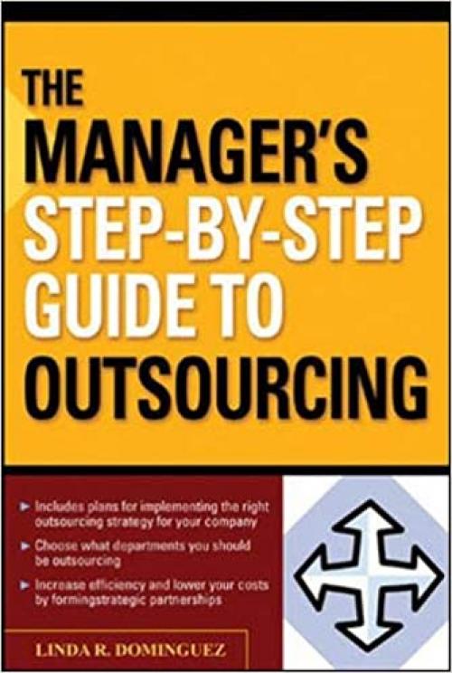 The Manager's Step-by-Step Guide to Outsourcing