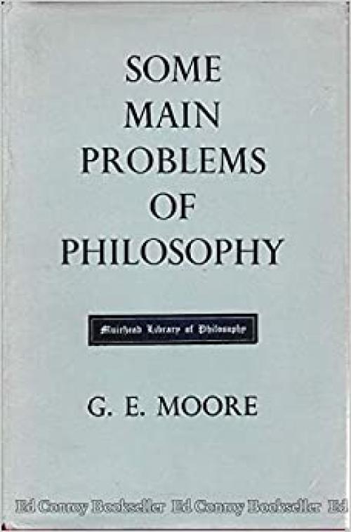 Some Main Problems of Philosophy (Muirhead Library of Philosophy)