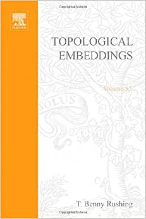 Topological embeddings (Pure and applied mathematics; a series of monographs and textbooks)