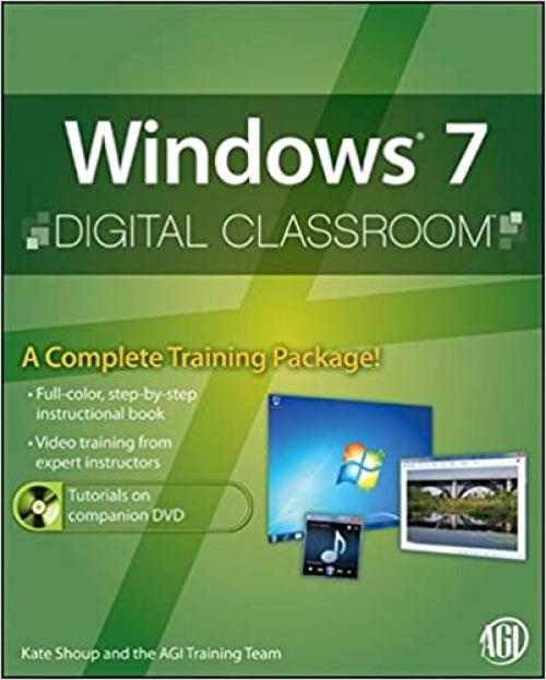 Windows 7 Digital Classroom, (Book and Video Training)