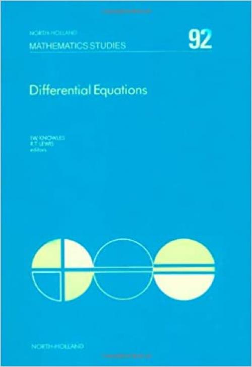 Differential equations: Proceedings of the conference held at the University of Alabama in Birmingham, Birmingham, Alabama, U.S.A., 21-26 March, 1983 (North-Holland mathematics studies)