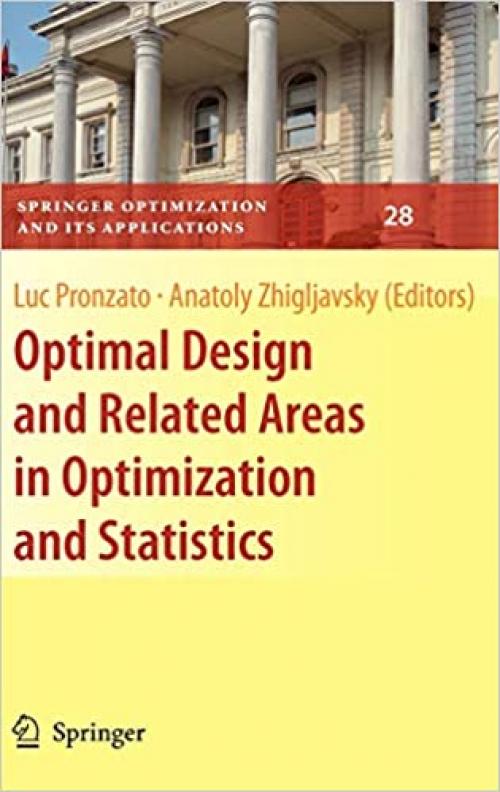 Optimal Design and Related Areas in Optimization and Statistics (Springer Optimization and Its Applications (28))