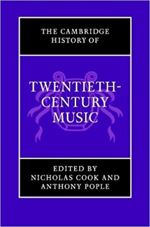 The Cambridge History of Twentieth-Century Music (The Cambridge History of Music)