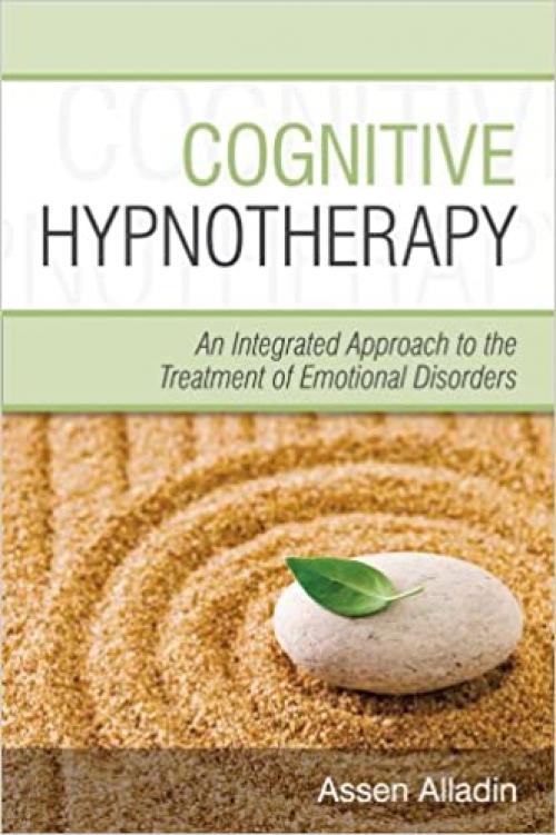 Cognitive Hypnotherapy: An Integrated Approach to the Treatment of Emotional Disorders