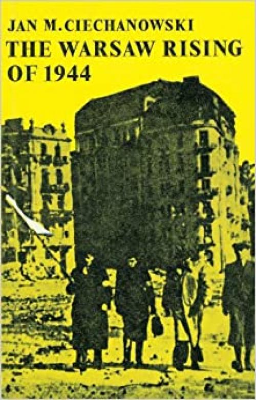 The Warsaw Rising of 1944 (Cambridge Russian, Soviet and Post-Soviet Studies)