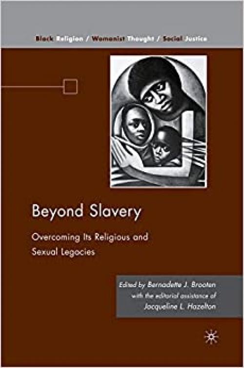 Beyond Slavery: Overcoming Its Religious and Sexual Legacies (Black Religion/Womanist Thought/Social Justice)