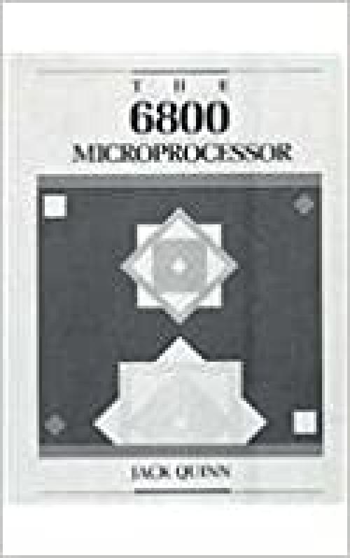 The 6800 Microprocessor (Merrill's International Series in Electrical and Electronics)