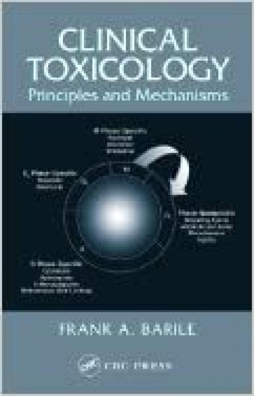 Clinical Toxicology - Principles & Mechanisms (03) by Barile, Frank A [Hardcover (2003)]