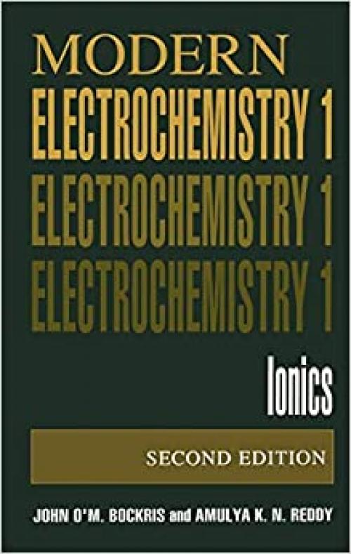 Volume 1: Modern Electrochemistry: Ionics