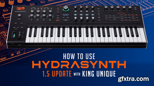Sonic Academy ASM Hydrasynth 1.5 with King Unique TUTORiAL-SYNTHiC4TE