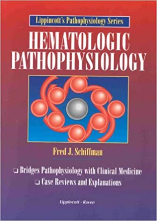 Hematologic Pathophysiology (Lippincott's Pathophysiology Series)