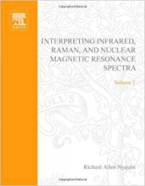 Interpreting Infrared, Raman, and Nuclear Magnetic Resonance Spectra ( 2 volume set) (Vol 1)