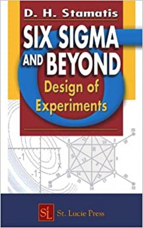 Six Sigma and Beyond: Design of Experiments, Volume V