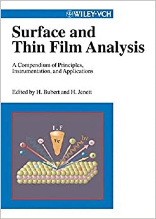 Surface and Thin Film Analysis: A Compendium of Principles, Instrumentation and Applications