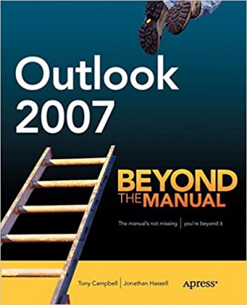 Outlook 2007: Beyond the Manual (Books for Professionals by Professionals)