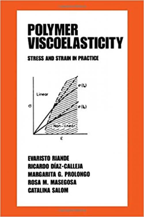 Polymer Viscoelasticity: Stress and Strain in Practice (Plastics Engineering)